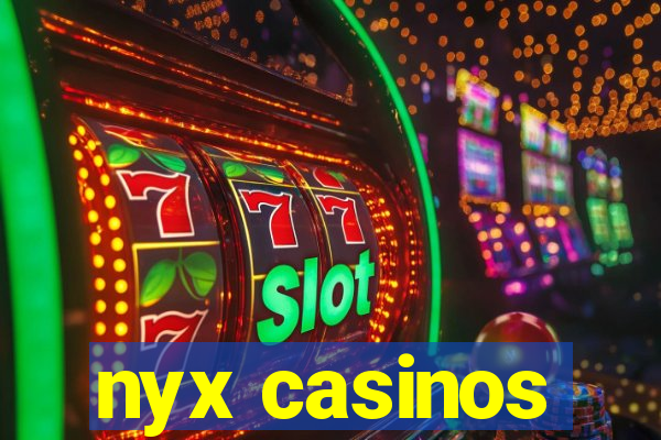 nyx casinos